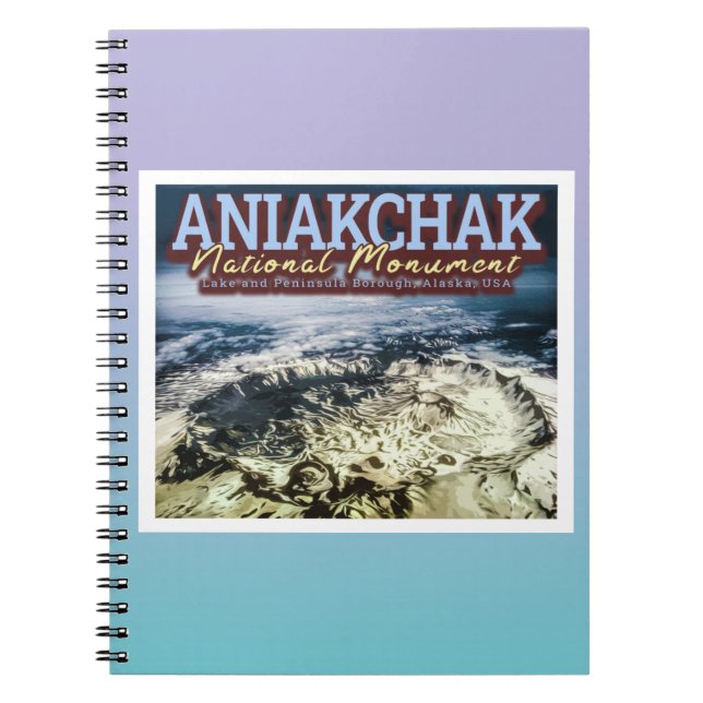ANIAKCHAK NATIONAL MONUMENT - ALASKA UNITED STATES NOTEBOOK (Front)