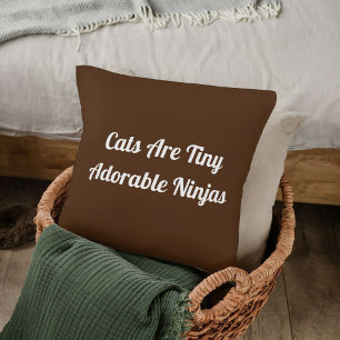 Aniamal Lover Pet Cat Cute Funny DIY Quote Brown Cushion
