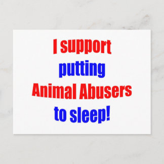 Animal Abusers Put To Sleep Postcard