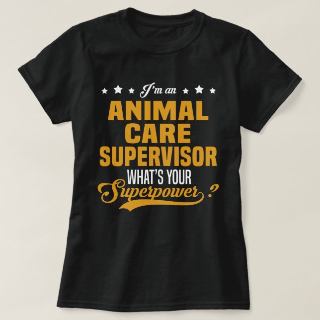 Animal Care Supervisor T-Shirt (Design Front)