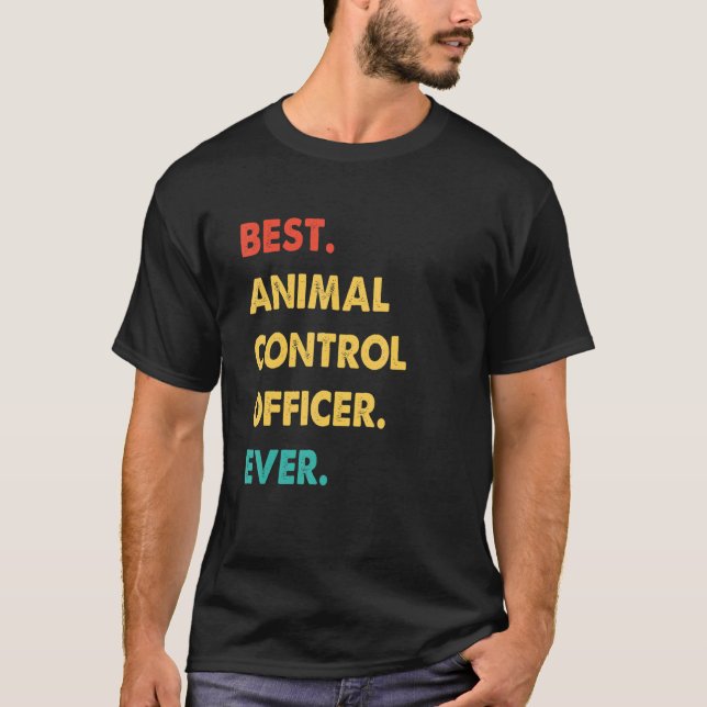 ANIMAL CONTROL OFFICER Best ANIMAL CONTROL OFFICER T-Shirt (Front)