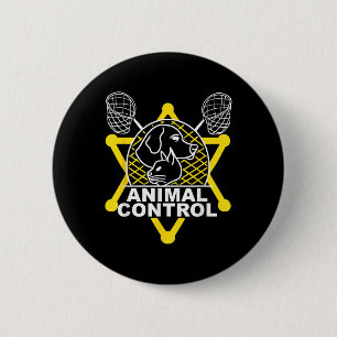 Animal Control Officer Catcher Cats Dogs Funny 6 Cm Round Badge