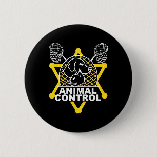 Animal Control Officer Catcher Cats Dogs Funny Lon 6 Cm Round Badge