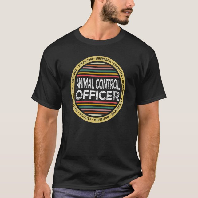 Animal Control Officer   Profession Appreciation T-Shirt (Front)