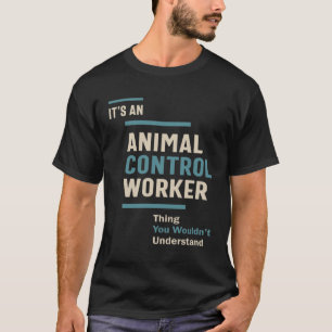 Animal Control Worker Job Title Men Women Gift T-Shirt