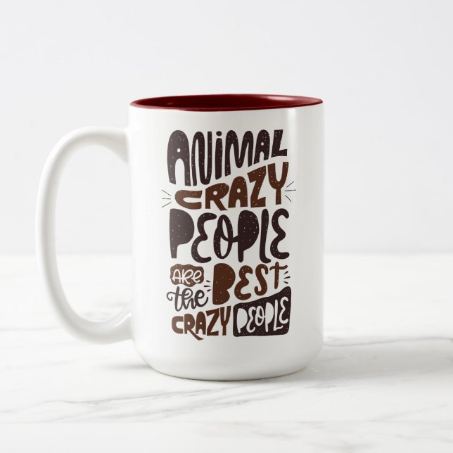 Animal Crazy People are the Best... Two-Tone Coffee Mug (Left)