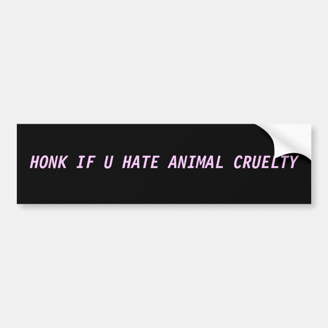 Animal Cruelty bumper sticker (Front)