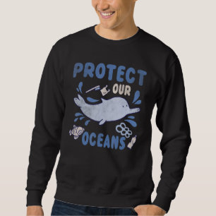 Animal Dolphin Planet Water Save Protect Our Ocean Sweatshirt