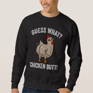 Animal Guess What Chicken Butt Cute Chickens Buffs Sweatshirt
