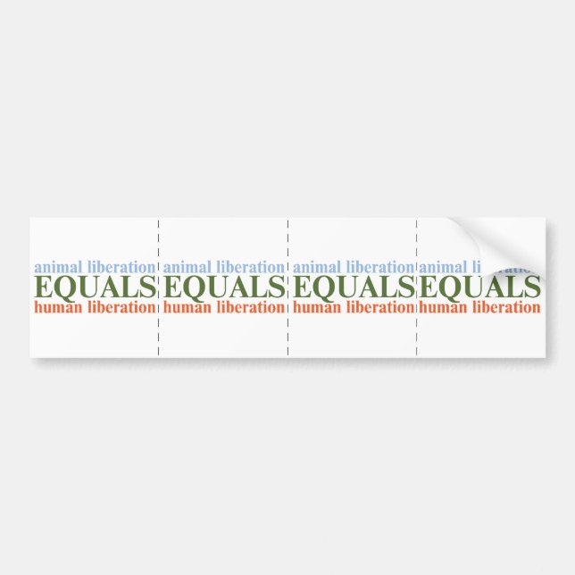 Animal Liberation Equals Human Liberation Bumper Sticker (Front)