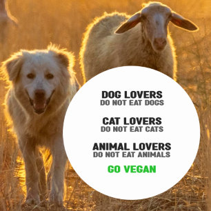 Animal Lovers Do Not Eat Animals, Vegan Activism,  Classic Round Sticker