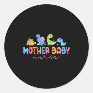 Animal Mother Baby Nurse Dinosaur Stpartum Rn Ob N Classic Round Sticker
