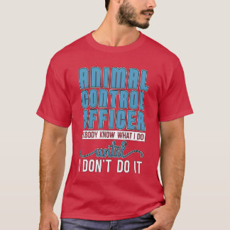 Animal Officer Animal Control Dog Catcher Officer  T-Shirt