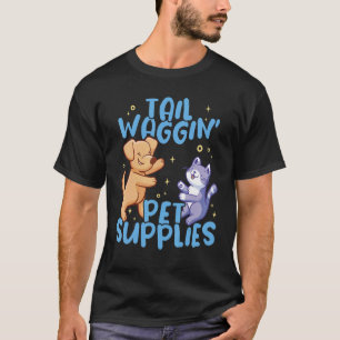 Animal  Pet Store Tail wagginu2019 pet supplies T-Shirt