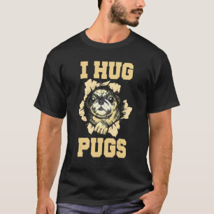 Animal Pug Mum Dad Pet Dog Owner I Hug Pugs T-Shirt