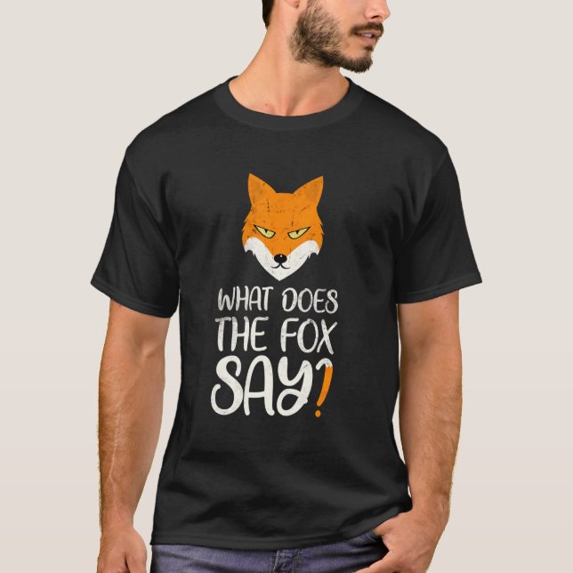 Animal Pun Foxes What Does The Fox Says T-Shirt (Front)