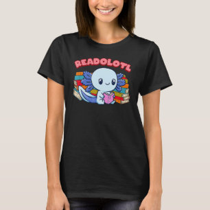 Animal Readolotl Reading Amphibian Bookworm Funny T-Shirt