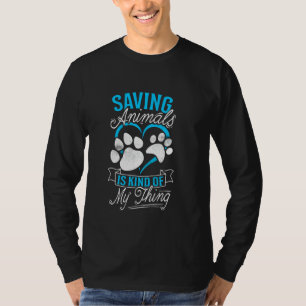 Animal Rescue Shelter Saving Animals Is Kind Of My T-Shirt