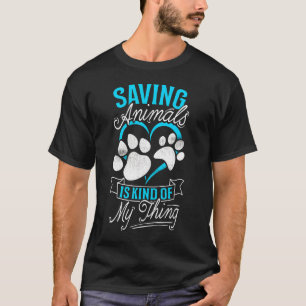 Animal Rescue Shelter Saving Animals Is Kind Of My T-Shirt
