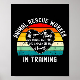 Animal Rescue Worker In Training Appreciation  Poster