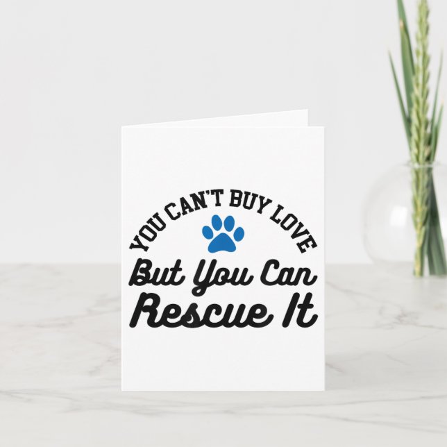 Animal Rescue You Can't Buy Love But You Can Rescu Card (Front)