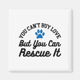 Animal Rescue You Can't Buy Love But You Can Rescu Magnet