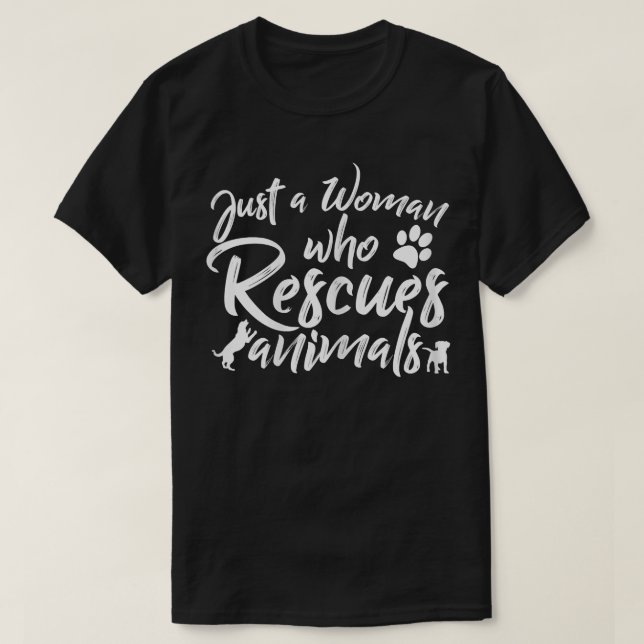 Animal Rescuer Just A Woman Who Rescues Animals Sa T-Shirt (Design Front)