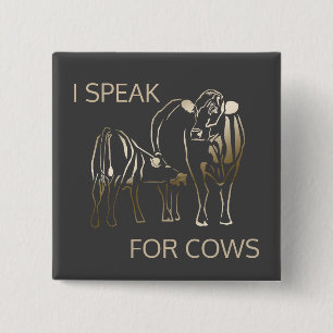 Animal Rights (I Speak For Cows) Pin Button