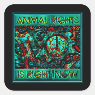 Animal Rights is Right Now - Square Sticker
