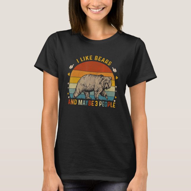 Animal  Sarcastic I Like Bears And Maybe 3 People T-Shirt (Front)