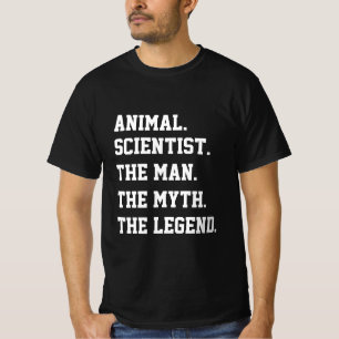 Animal Scientist The Man The Myth The Legend T-Shirt