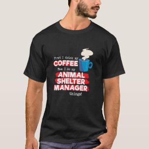 Animal Shelter Manager and Coffee T-Shirt