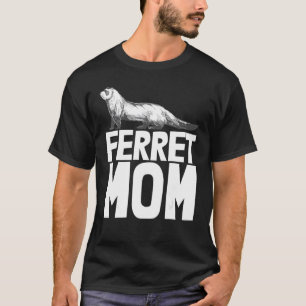 Animal Weasel Ferret Owner Mama Mummy Ferret Mum T-Shirt