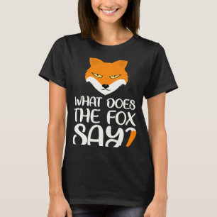 Animal  What does the Fox says Foxes Meme T-Shirt