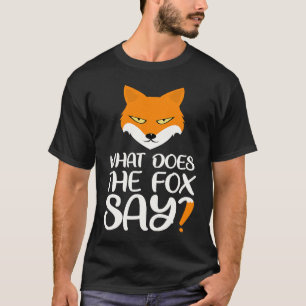 Animal What does the Fox says Foxes Meme T-Shirt