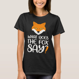 Animal  What does the Fox says Foxes Meme T-Shirt