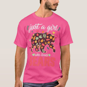 Animal wild Forest Just A Girl Who Loves Bears Aut T-Shirt