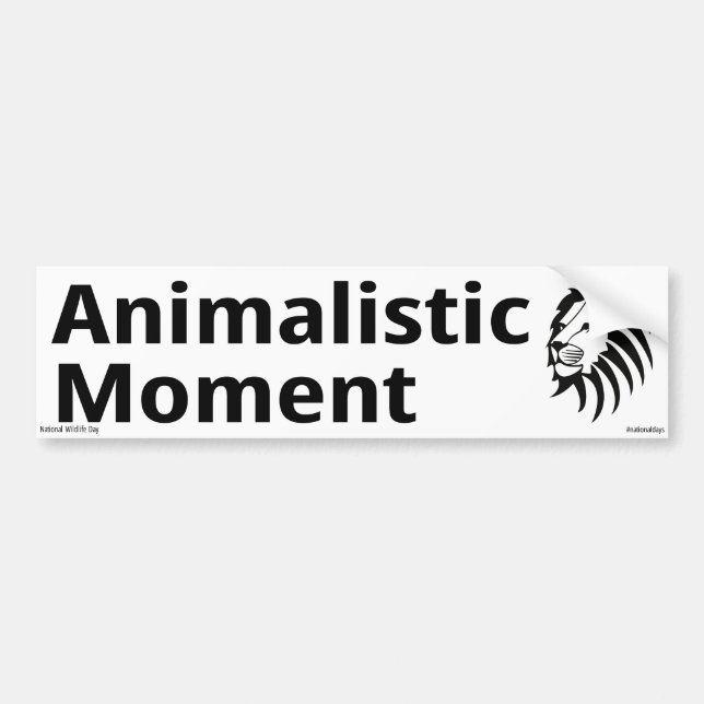 Animalistic Moment Bumper Sticker (Front)