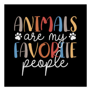 Animals Are My Favourite People Funny Animal Lover Poster