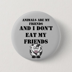 Animals Are my friends 6 Cm Round Badge