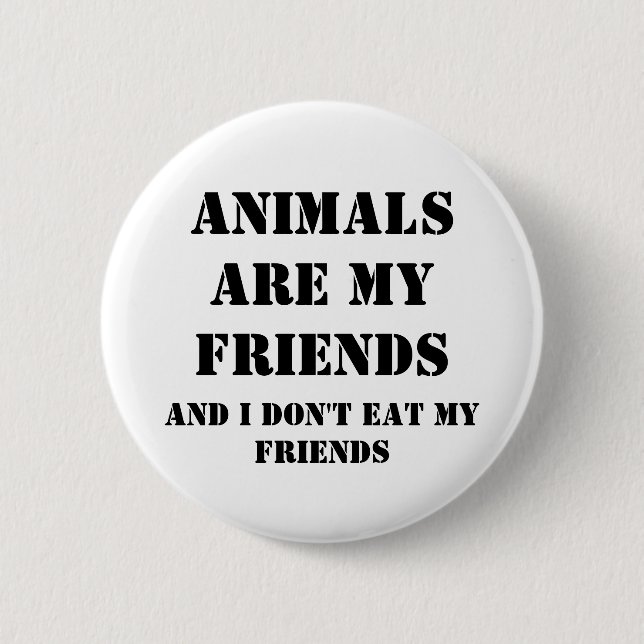 Animals Are my friends 6 Cm Round Badge (Front)