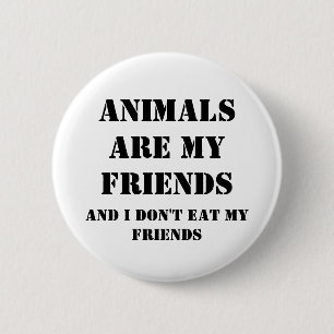 Animals Are my friends 6 Cm Round Badge