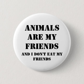 Animals Are my friends 6 Cm Round Badge