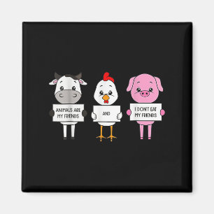 Animals Are My Friends And I Don't Eat My Friends Magnet