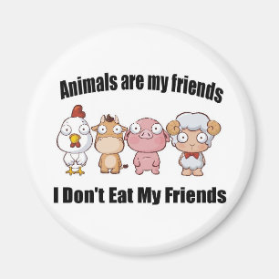 Animals are my friends magnet