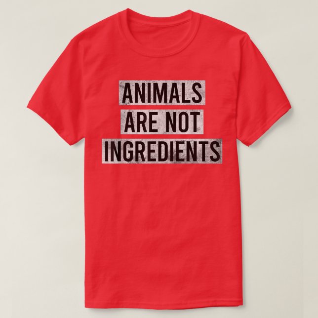 Animals Are Not Ingredients 53 T-Shirt (Design Front)