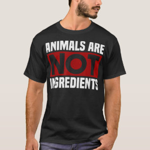 Animals Are Not Ingredients Funny Vegan & Vegetar T-Shirt
