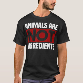 Animals Are Not Ingredients Funny Vegan & Vegeto T-Shirt