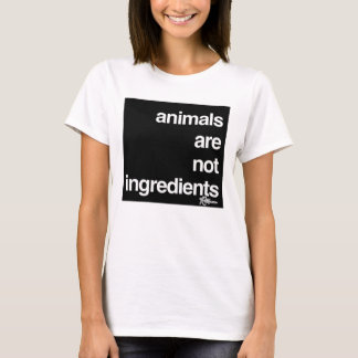 Animals Are Not Ingredients Vegan Animal Rights T-Shirt