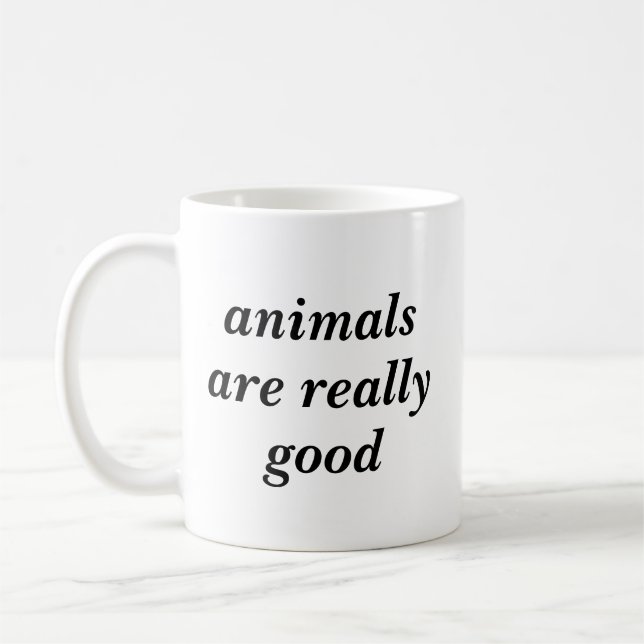 Animals are really good coffee mug (Left)